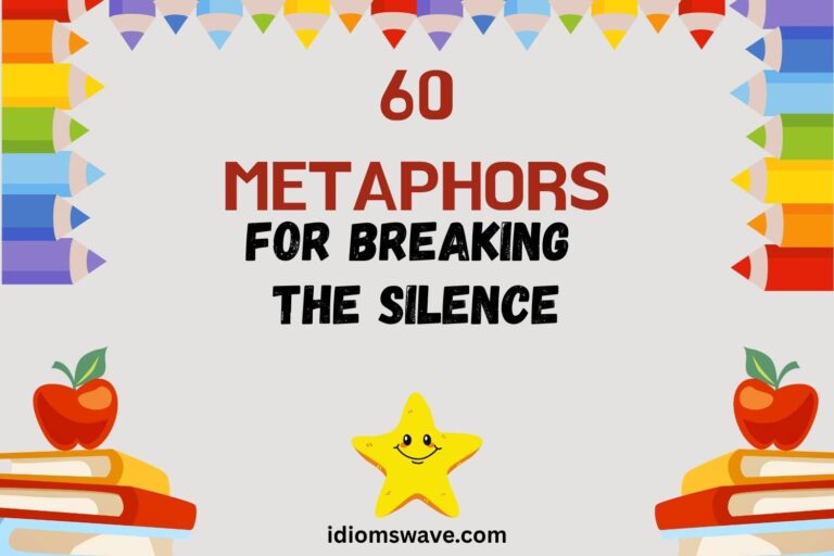 metaphors for breaking the silence