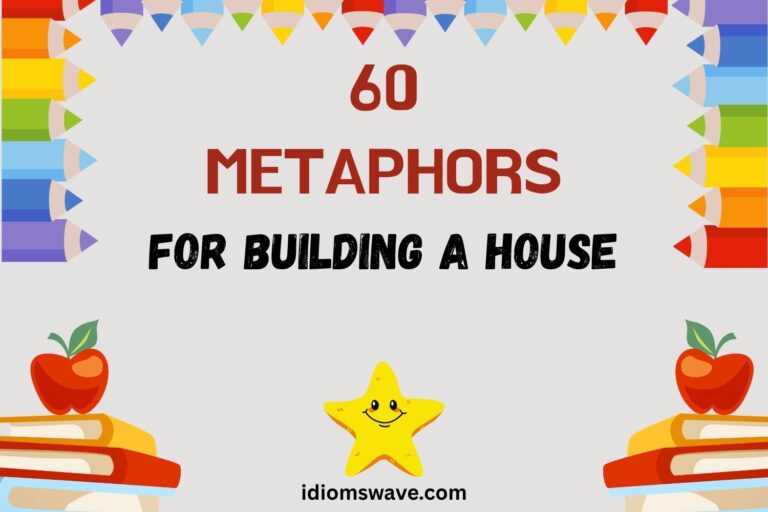 metaphors for building a house